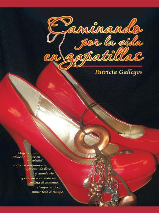 Title details for Caminando por la vida en zapatillas by Patricia Gallegos - Available